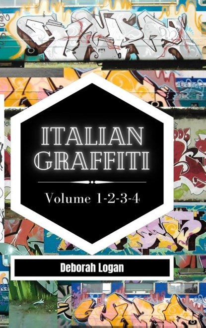 Italian Graffiti Volume 1-2-3-4, LOGAN,  Deborah - Gebonden - 9798211826106