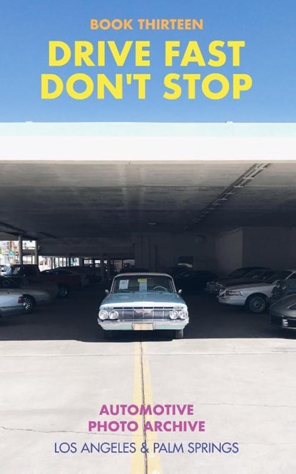 Drive Fast Don't Stop - Book 13, Drive Fast Don't Stop - Paperback - 9798211924239