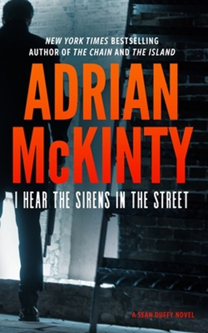 I Hear the Sirens in the Street: A Detective Sean Duffy Novel, Adrian McKinty - Gebonden - 9798212018838