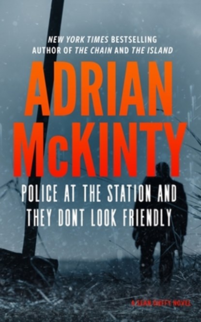 Police at the Station and They Don't Look Friendly: A Detective Sean Duffy Novel, Adrian McKinty - Gebonden - 9798212018913
