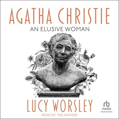 Agatha Christie: An Elusive Woman, Lucy Worsley - AVM - 9798212061452