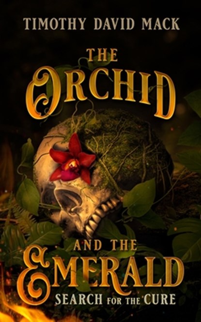 The Orchid and the Emerald: Search for the Cure, Timothy David Mack - Paperback - 9798212184687