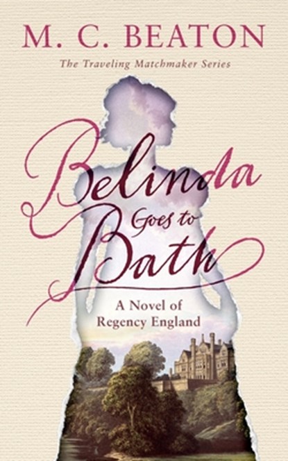 Belinda Goes to Bath: A Novel of Regency England, M. C. Beaton - Paperback - 9798212228534