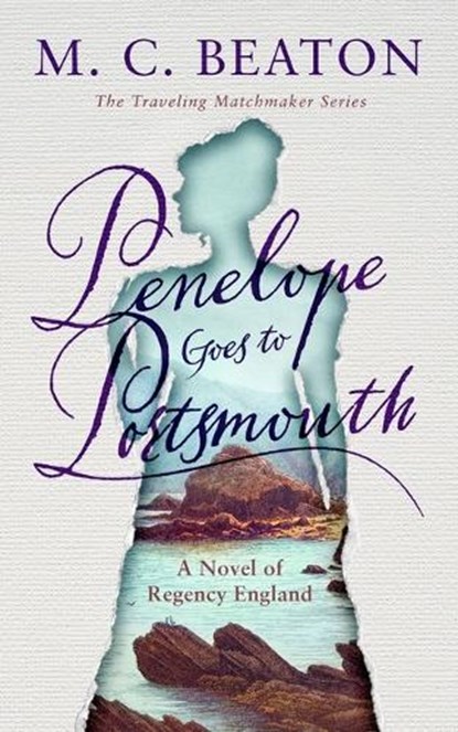 Penelope Goes to Portsmouth: A Novel of Regency England, M. C. Beaton - Paperback - 9798212228541