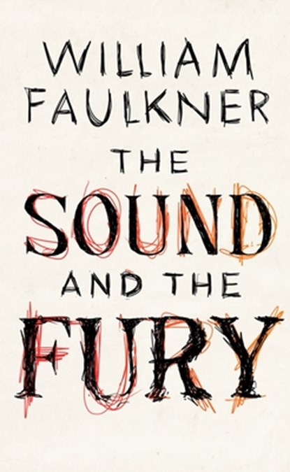 The Sound and the Fury, William Faulkner - Gebonden - 9798212633697