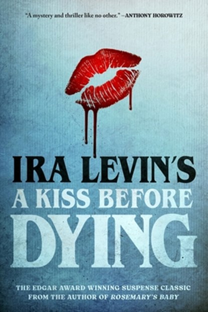 A Kiss Before Dying, Ira Levin - Paperback - 9798212642538