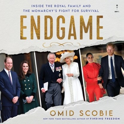Endgame: Inside the Royal Family and the Monarchy's Fight for Survival, Omid Scobie - AVM - 9798212693110