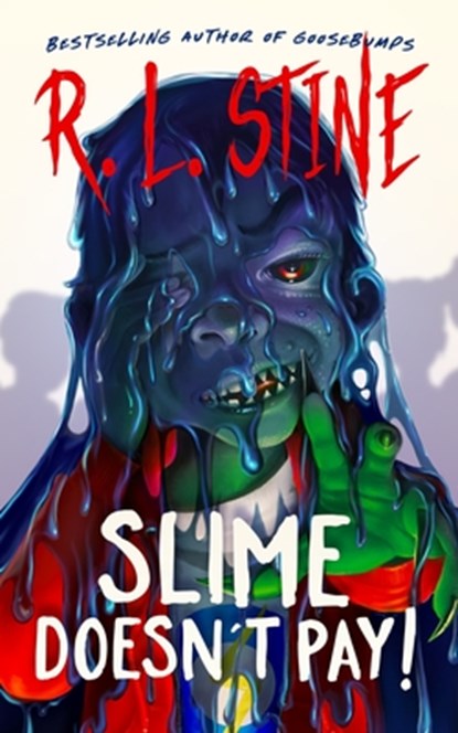 Slime Doesn't Pay!, R. L. Stine - Paperback - 9798212877107