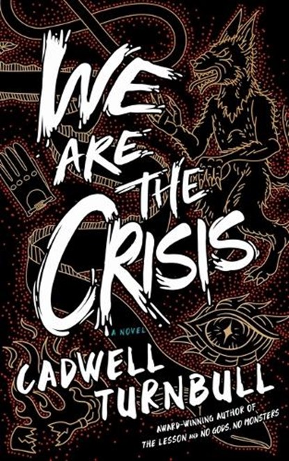We Are the Crisis, Cadwell Turnbull - Paperback - 9798212877169