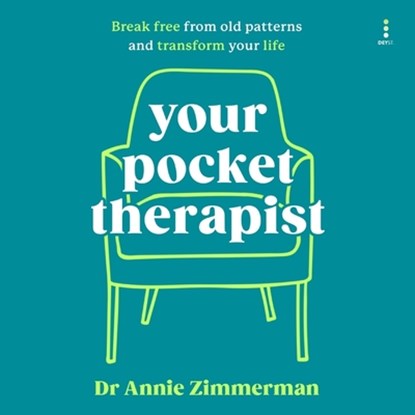 Your Pocket Therapist: Break Free from Old Patterns and Transform Your Life, Annie Zimmerman - AVM - 9798212896467