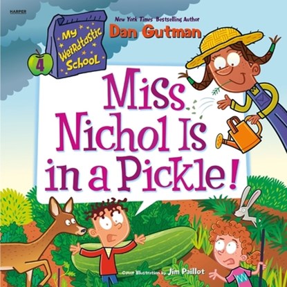My Weirdtastic School #4: Miss Nichol Is in a Pickle!, Dan Gutman - AVM - 9798212898812