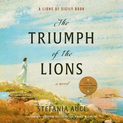 The Triumph of the Lions, Stefania Auci - AVM - 9798212900249