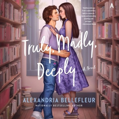 Truly, Madly, Deeply, Alexandria Bellefleur - AVM - 9798212902823