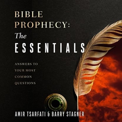 Bible Prophecy: The Essentials: What We Need to Know about the Last Days, Amir Tsarfati - AVM - 9798212986656