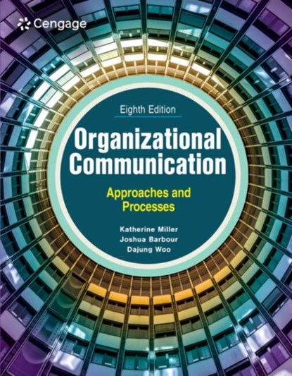Organizational Communication, Katherine (Texas A&M University) Miller ; Joshua (University of Illinois at Urbana Champaign) Barbour ; DaJung (Rutgers Woo - Paperback - 9798214135779