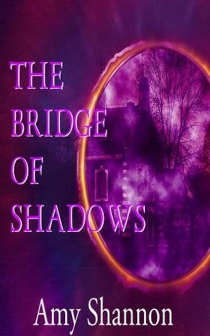 The Bridge of Shadows, Amy Shannon - Ebook - 9798215001455