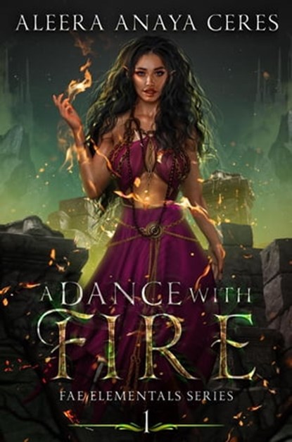 A Dance with Fire, Aleera Anaya Ceres - Ebook - 9798215012871