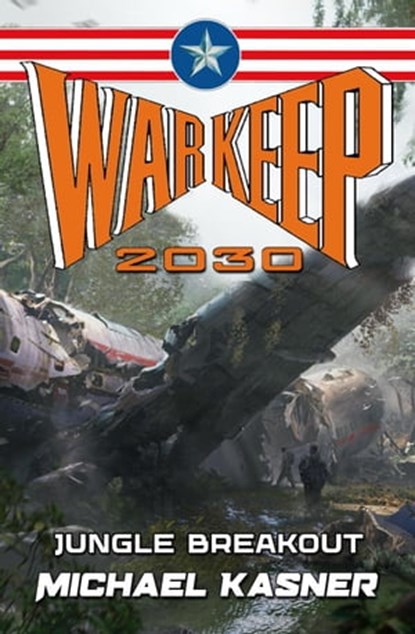 Jungle Breakout: WarKeep 2030, Michael Kasner ; Pedro Veloso - Ebook - 9798215014578