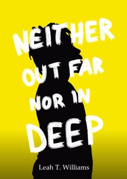 Neither Out Far Nor In Deep, Leah T. Williams - Ebook - 9798215023129