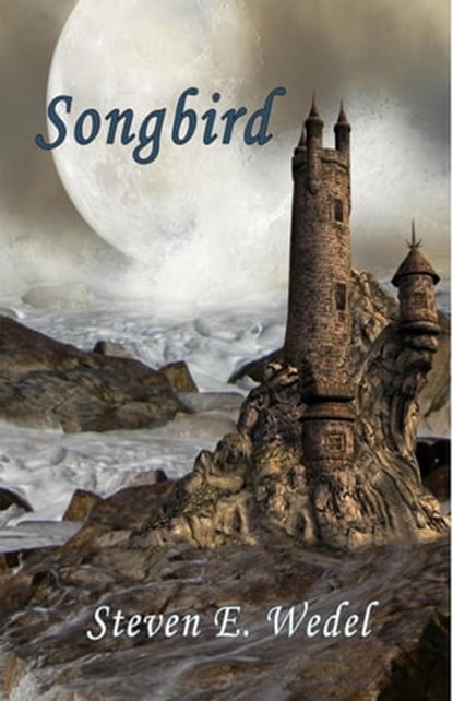 Songbird, Steven E. Wedel - Ebook - 9798215033425