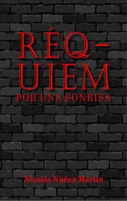 Réquiem por una sonrisa, Nicolás Núñez Martín - Ebook - 9798215034408