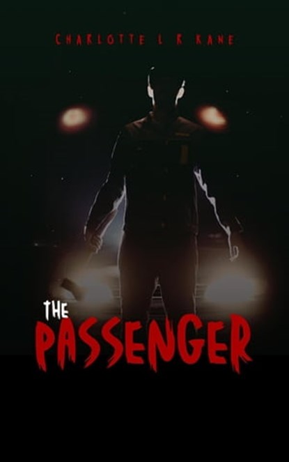 The Passenger, Charlotte L R Kane - Ebook - 9798215039885