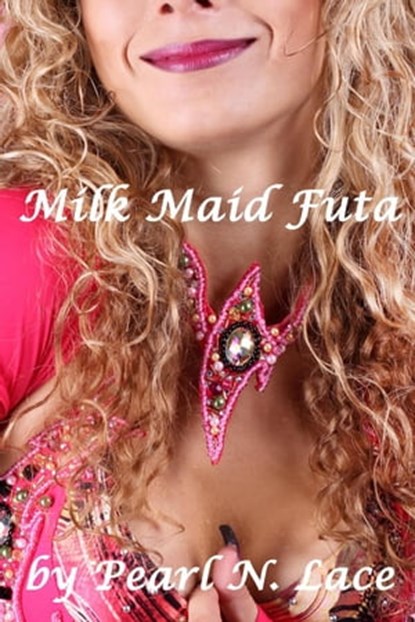 Milk Maid Futa, Pearl N. Lace - Ebook - 9798215040270