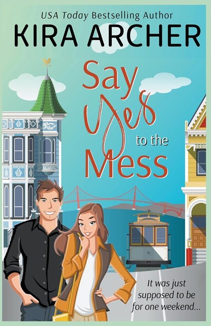 Say Yes to the Mess, Kira Archer - Paperback - 9798215041918