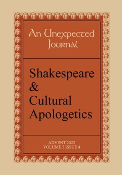 An Unexpected Journal: Shakespeare & Cultural Apologetics, Joe Ricke ; Sarah R.A. Waters ; John D. Cox ; Jack Heller ; Jem Bloomfield ; Laura Higgins ; Corey Latta ; Tracy Manning ; G. Connor Salter ; Gary L.. Tandy - Ebook - 9798215044858