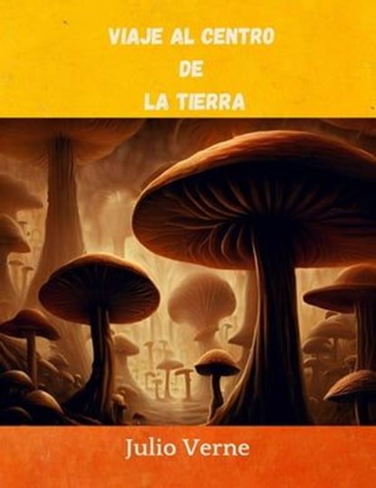 Viaje al centro de la tierra, Alejandro ; Julio Verne - Ebook - 9798215044896