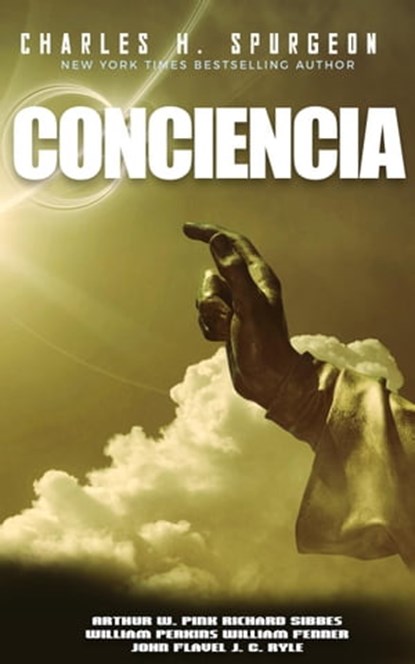 Conciencia, Charles H. Spurgeon ; Richard Sibbes ; WILLIAM PERKINS ; Arthur W. Pink ; William Fenner ; John Flavel ; John C. Ryle - Ebook - 9798215051368
