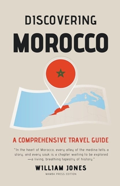 Discovering Morocco, William Jones - Paperback - 9798215068564