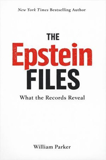 The Epstein Files, William Parker - Ebook - 9798215071045