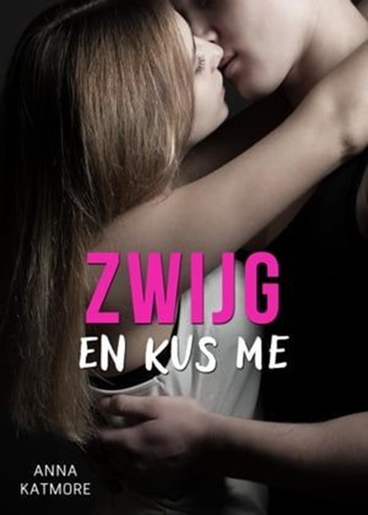 Zwijg en kus me, Anna Katmore - Ebook - 9798215082638