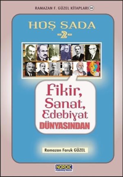 Hoş Sada -2: Fikir, Sanat, Edebiyat Dünyasından, Ramazan F. Güzel - Ebook - 9798215083215