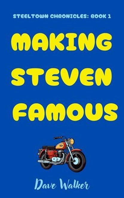 Making Steven Famous, Dave Walker - Ebook - 9798215085486