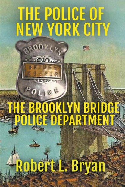 The Brooklyn Bridge Police Department, Robert L. Bryan - Paperback - 9798215104699