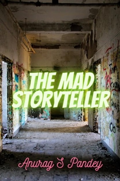 The Mad Storyteller, Anurag Pandey - Ebook - 9798215112403