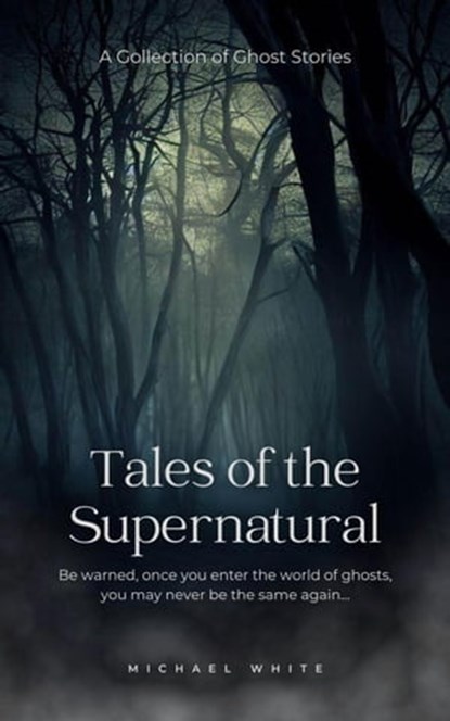 Tales of the Supernatural, Michael White - Ebook - 9798215116234