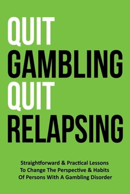 Quit Gambling Quit Relapsing, OGTA Publishing - Ebook - 9798215117712