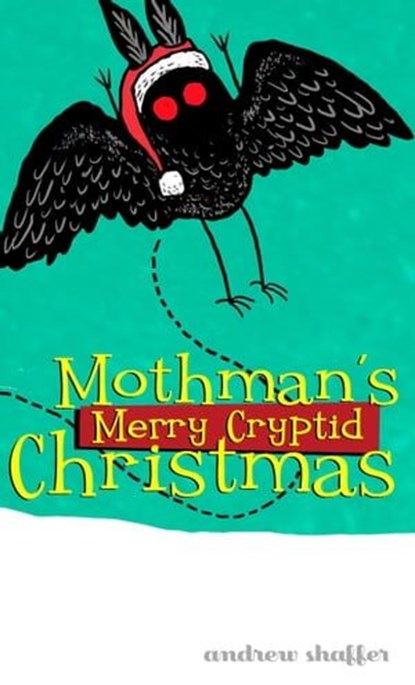 Mothman's Merry Cryptid Christmas, Andrew Shaffer - Ebook - 9798215117972