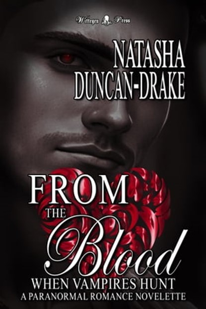 From the Blood: When Vampires Hunt (A Paranormal Romance Novelette), Natasha Duncan-Drake - Ebook - 9798215119921