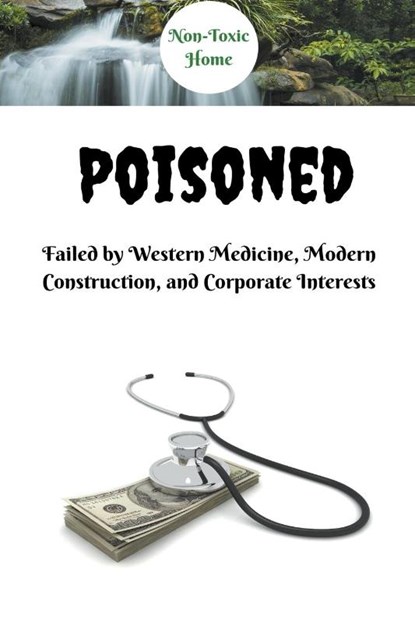 Poisoned, Non-Toxic Home - Paperback - 9798215120231