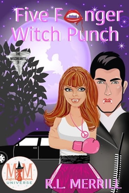 Five Fanger Witch Punch: Magic and Mayhem Universe, R.L. Merrill - Ebook - 9798215122679