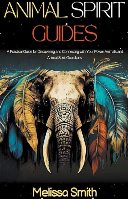 Animal Spirit Guides, Melissa Smith - Paperback - 9798215126738