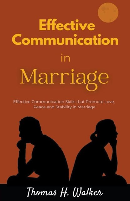 Effective Communication in Marriage, Thomas H. Walker - Paperback - 9798215145319