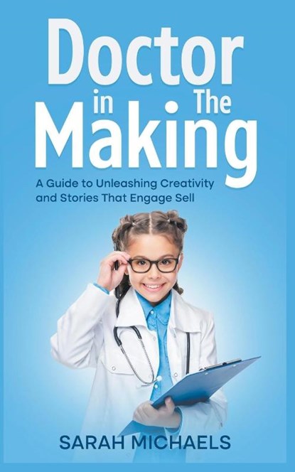 Doctor in the Making, Sarah Michaels - Paperback - 9798215148624