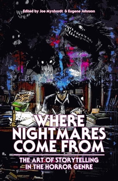 Where Nightmares Come From, Clive Barker ; Joe R. Lansdale ; Stephen King ; John Connolly ; Charlaine Harris ; Lisa Morton ; Jonathan Maberry ; Christopher Golden ; Richard Chizmar - Ebook - 9798215150306