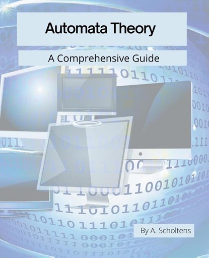 Automata Theory, A. Scholtens - Paperback - 9798215159644