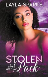 Stolen by The Pack - Layla Sparks - 9798215164761
